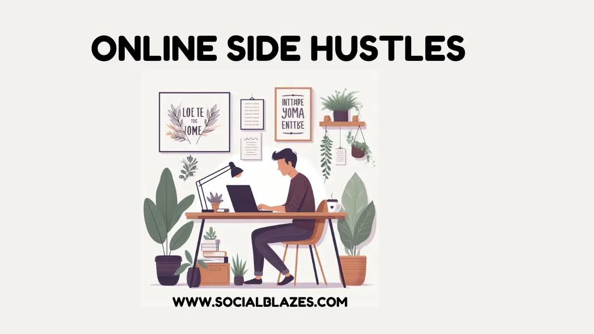 online side hustles that you can start from home | socialblazes