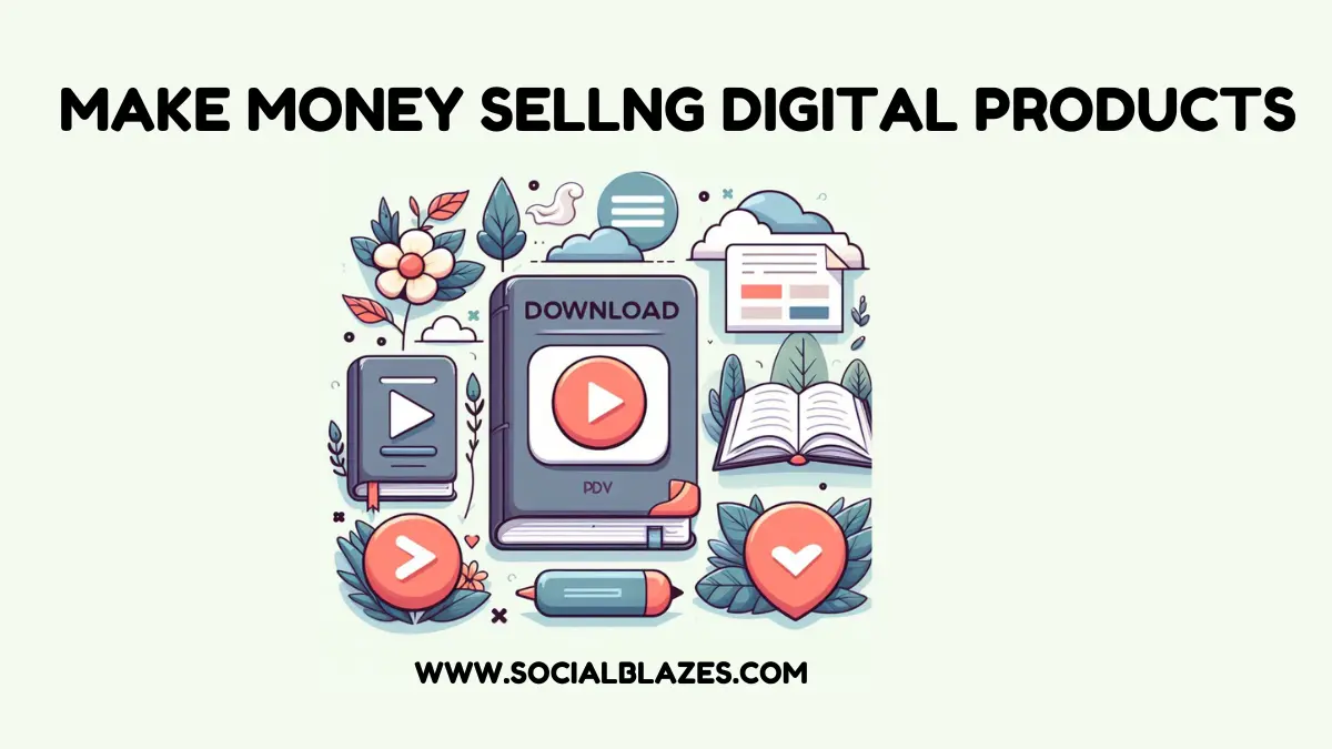 How to Make Money Selling Digital Products