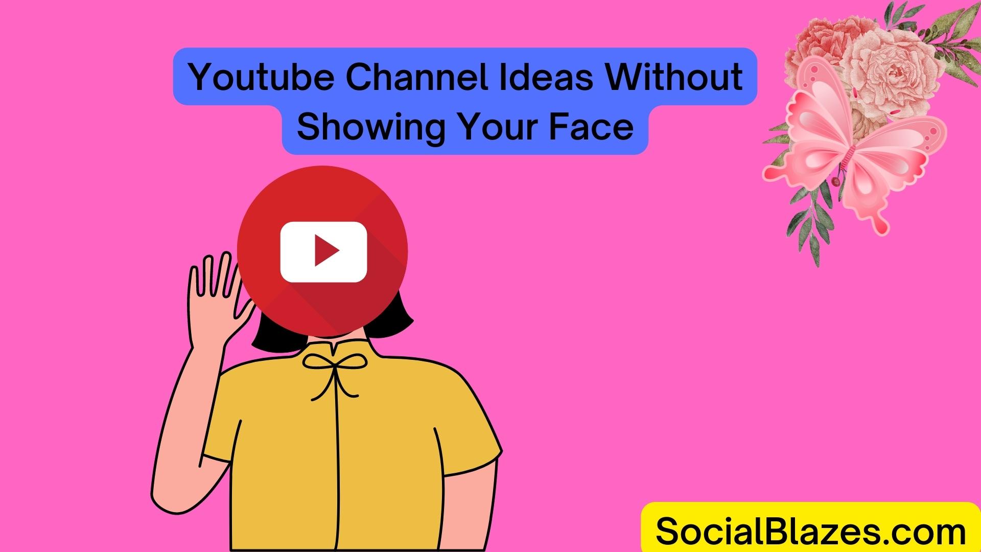 15 Incredible Youtube Channel Ideas Without Showing Face - Socialblazes