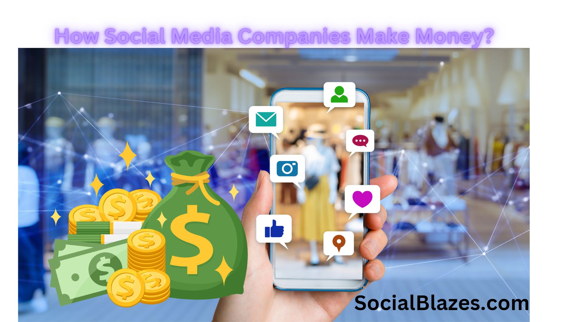 how-social-media-companies-make-money-socialblazes