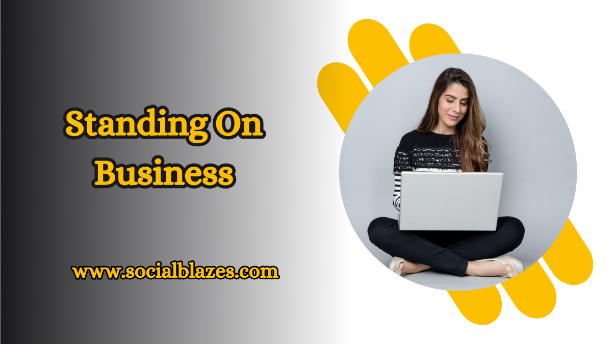 what does standing on business mean