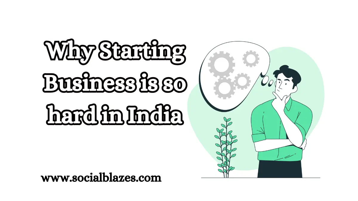 Why Starting a Business is So Hard in India